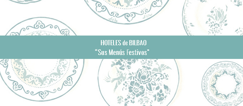 7-menus-festivos-hoteles-bilbao
